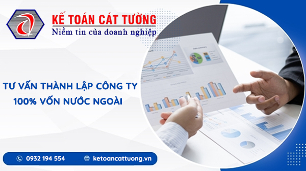 Dịch Vụ Tư Vấn Đăng Ký Thành Lập Công Ty 100% Vốn Nước Ngoài - Từ 20.000.000đ